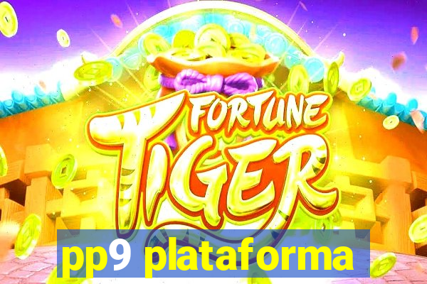 pp9 plataforma